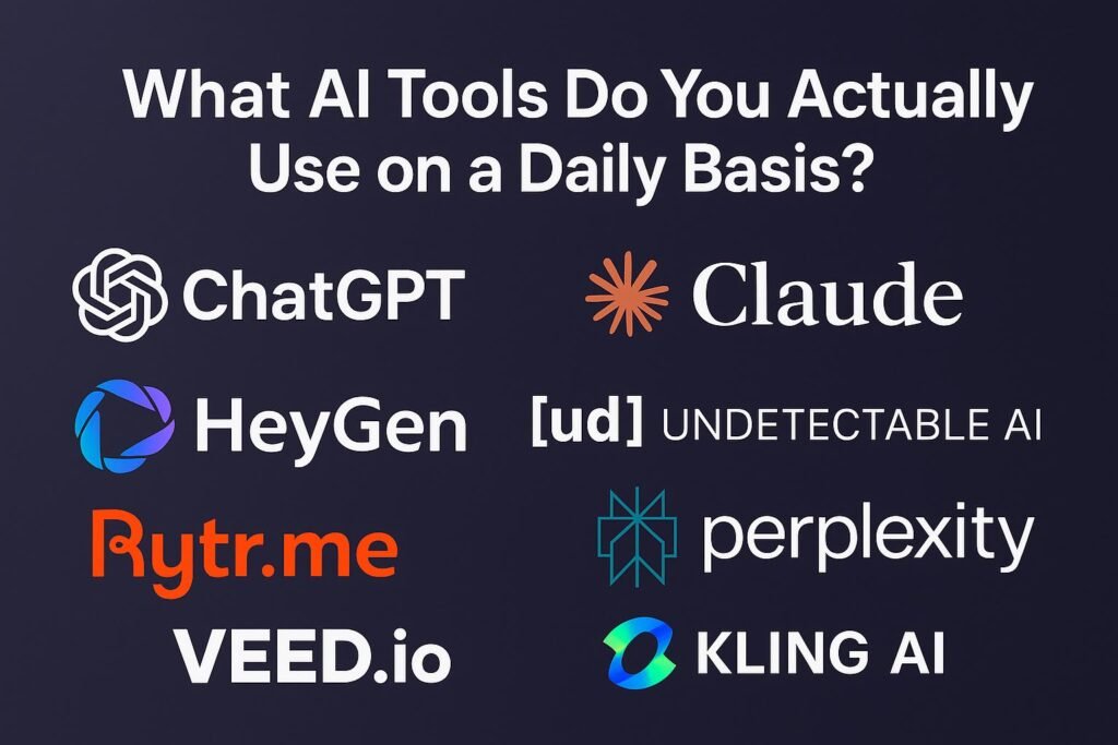 What AI Tools Do You Actually Use on a Daily Basis?