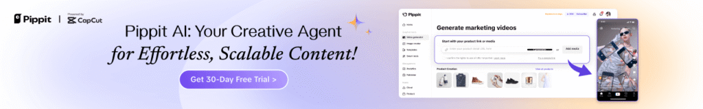 The Ultimate Guide to AI Video Creation: Mastering Pippit Powered by CapCut