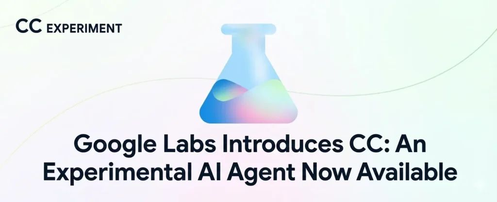 Google Labs CC: An Experimental AI Agent Now